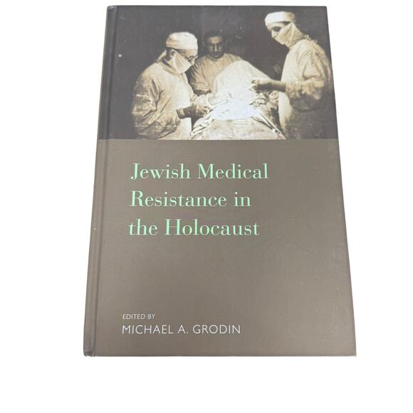 Jewish Medical Resisitance in the Holocaust by Michael A. Grodin [Hardback] - Picture 1 of 1